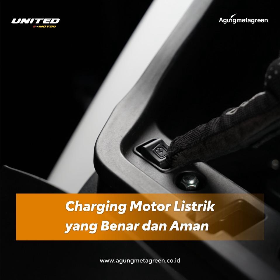 Charging Motor Listrik yang Benar dan Aman